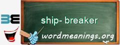 WordMeaning blackboard for ship-breaker